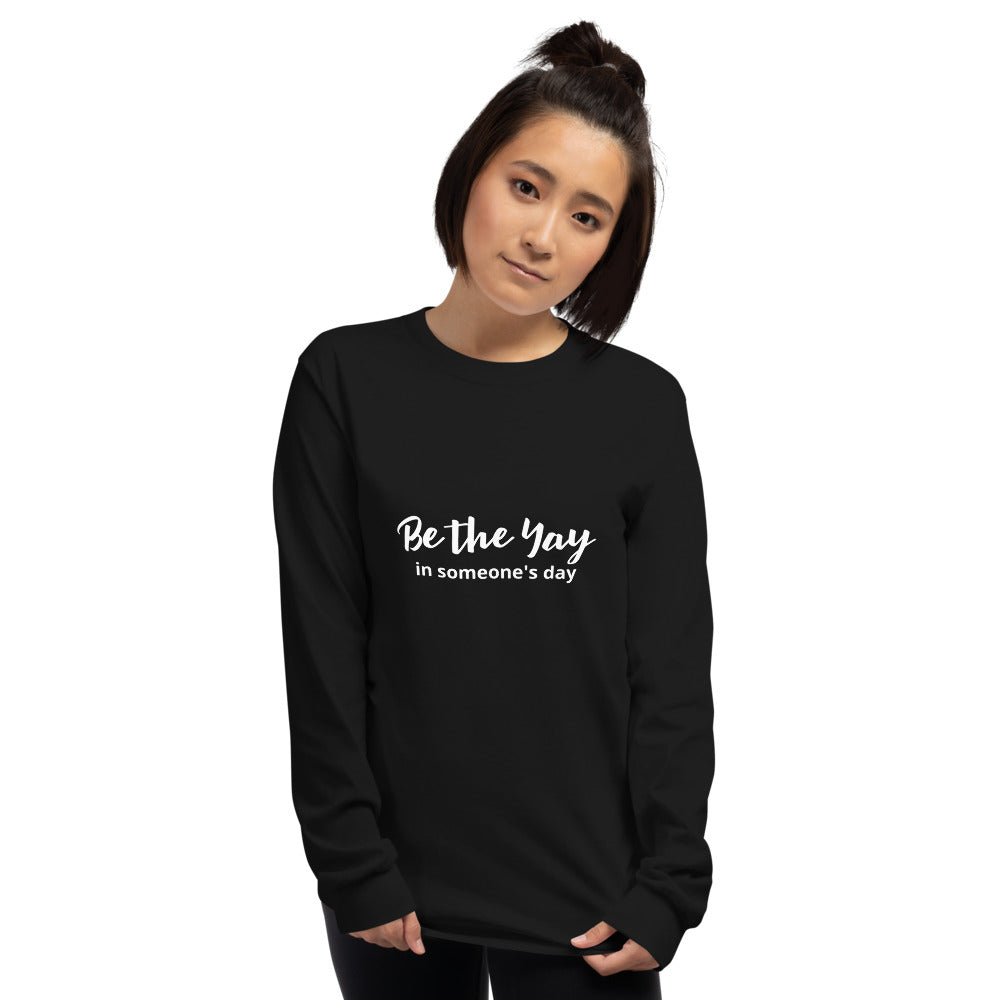 Be the Yay Unisex Sleeve Shirt