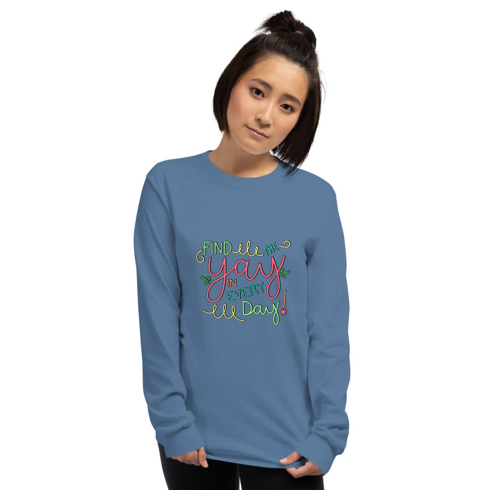 Find the Yay in Every Day Long Sleeve T-Shirt, Colorful!
