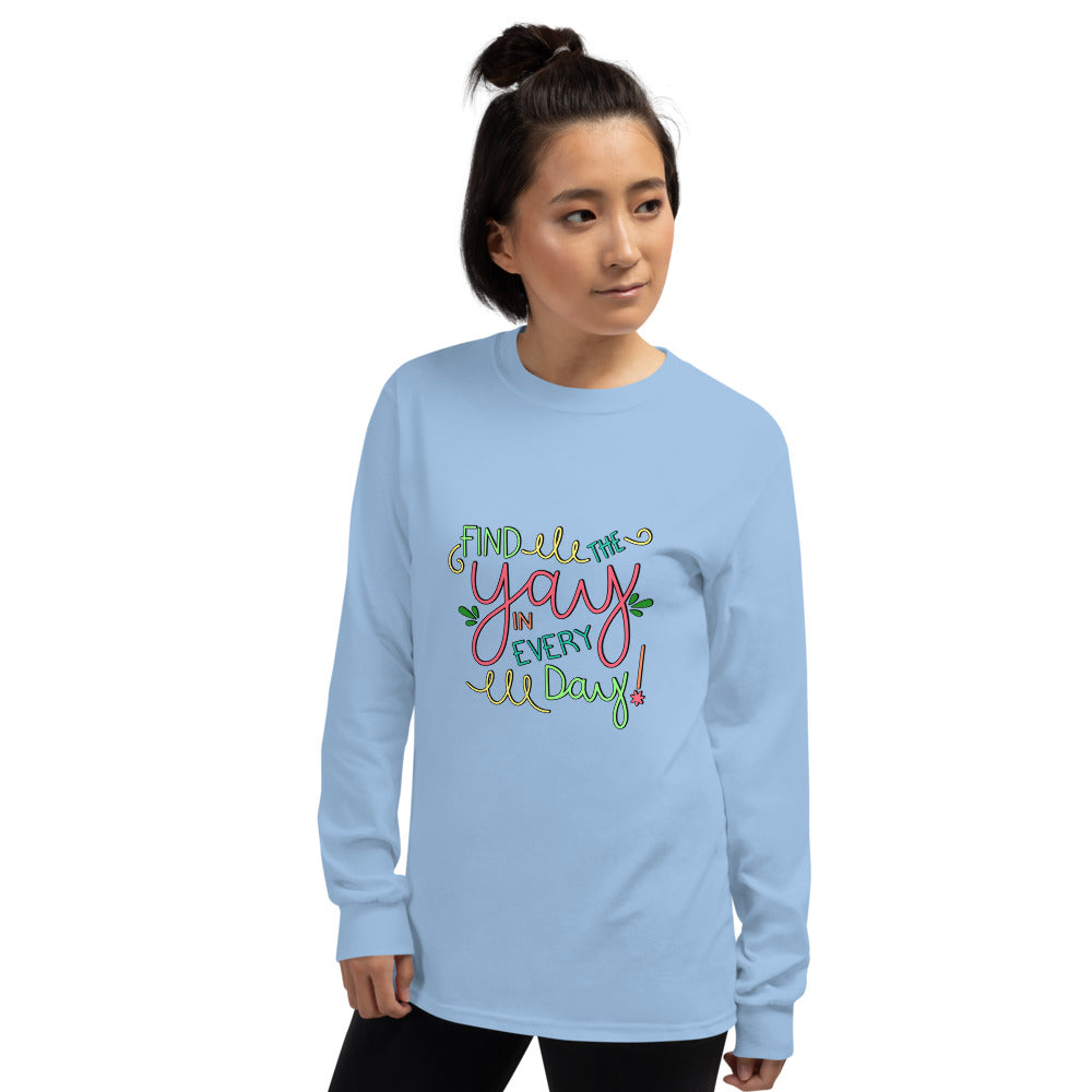 Find the Yay in Every Day Long Sleeve T-Shirt, Colorful!