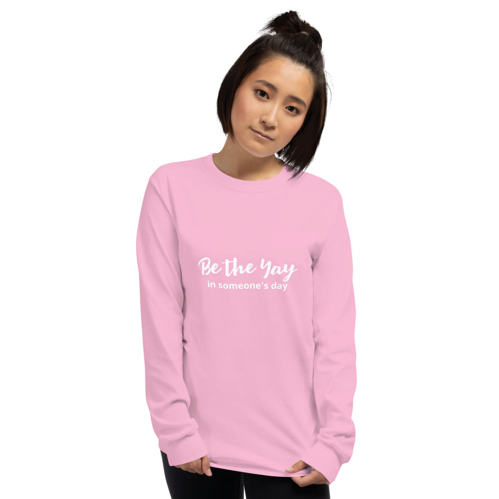 Be the Yay Unisex Sleeve Shirt