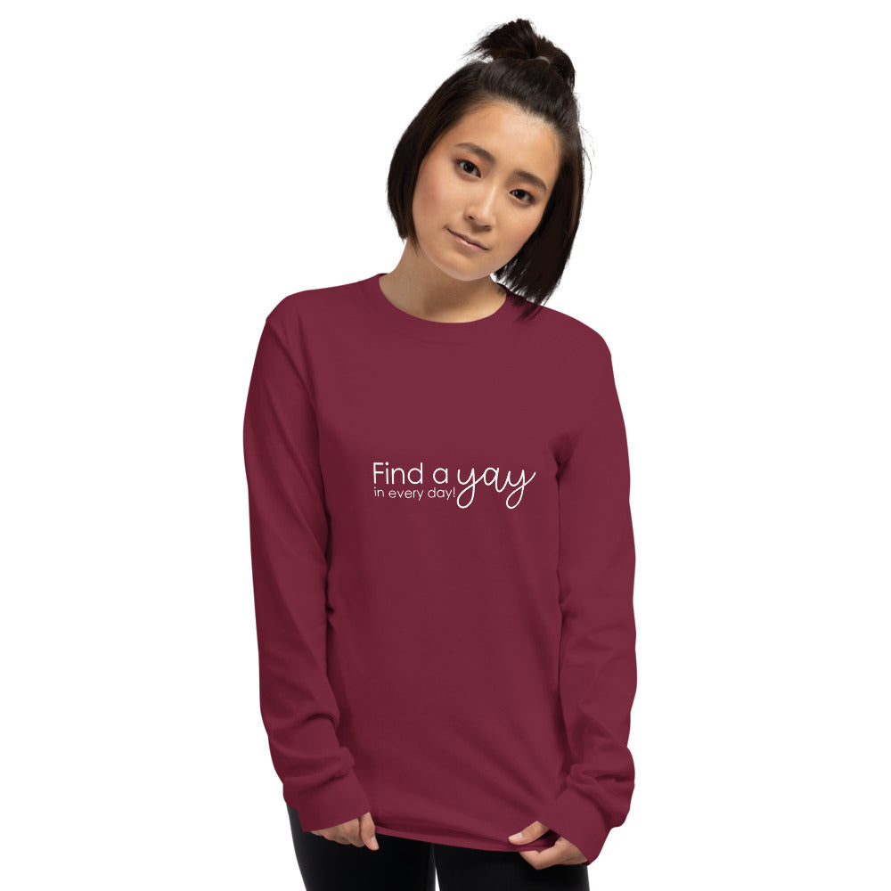 Find the Yay in Every Day Long Sleeve T-Shirt