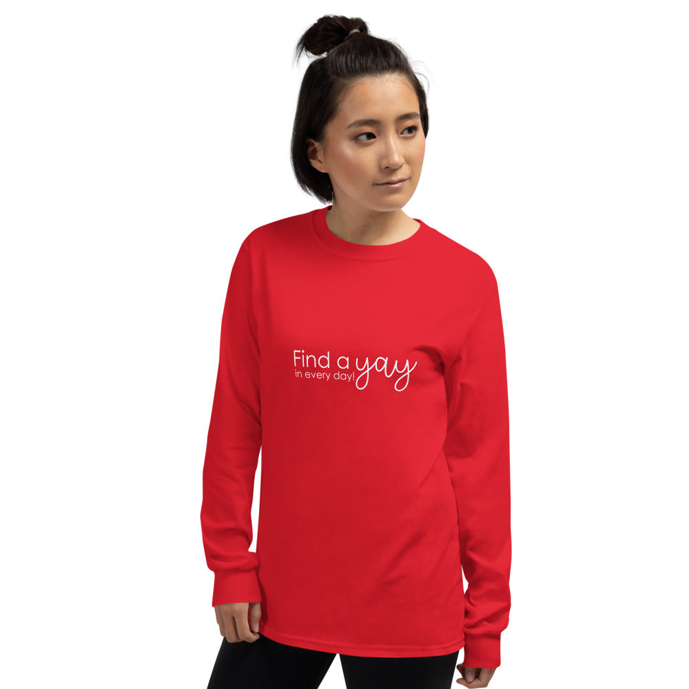 Find the Yay in Every Day Long Sleeve T-Shirt