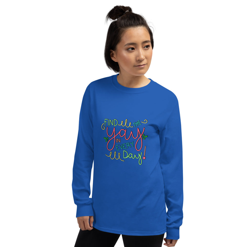 Find the Yay in Every Day Long Sleeve T-Shirt, Colorful!