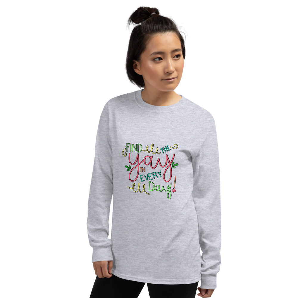 Find the Yay in Every Day Long Sleeve T-Shirt, Colorful!