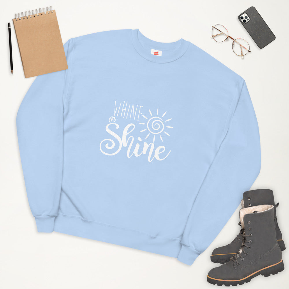Whine or Shine Unisex Fleece Sweatshirt