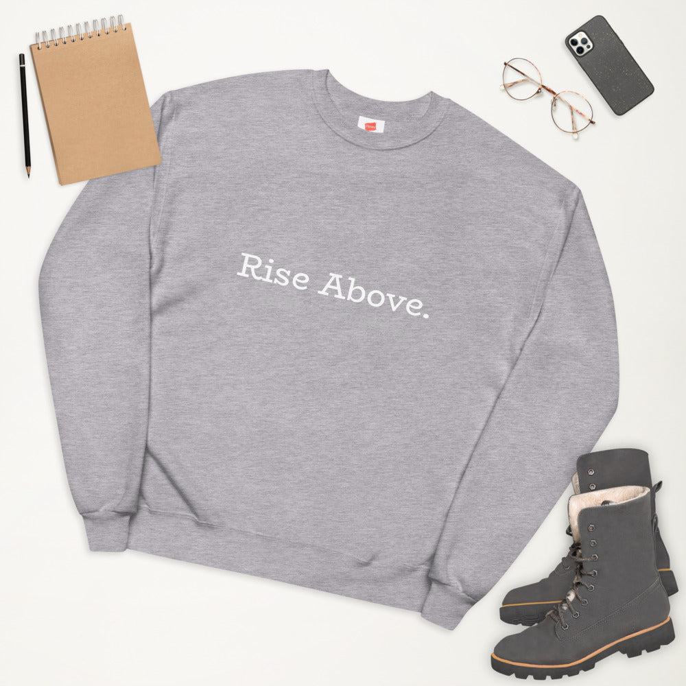 Rise Above Unisex Fleece Sweatshirt