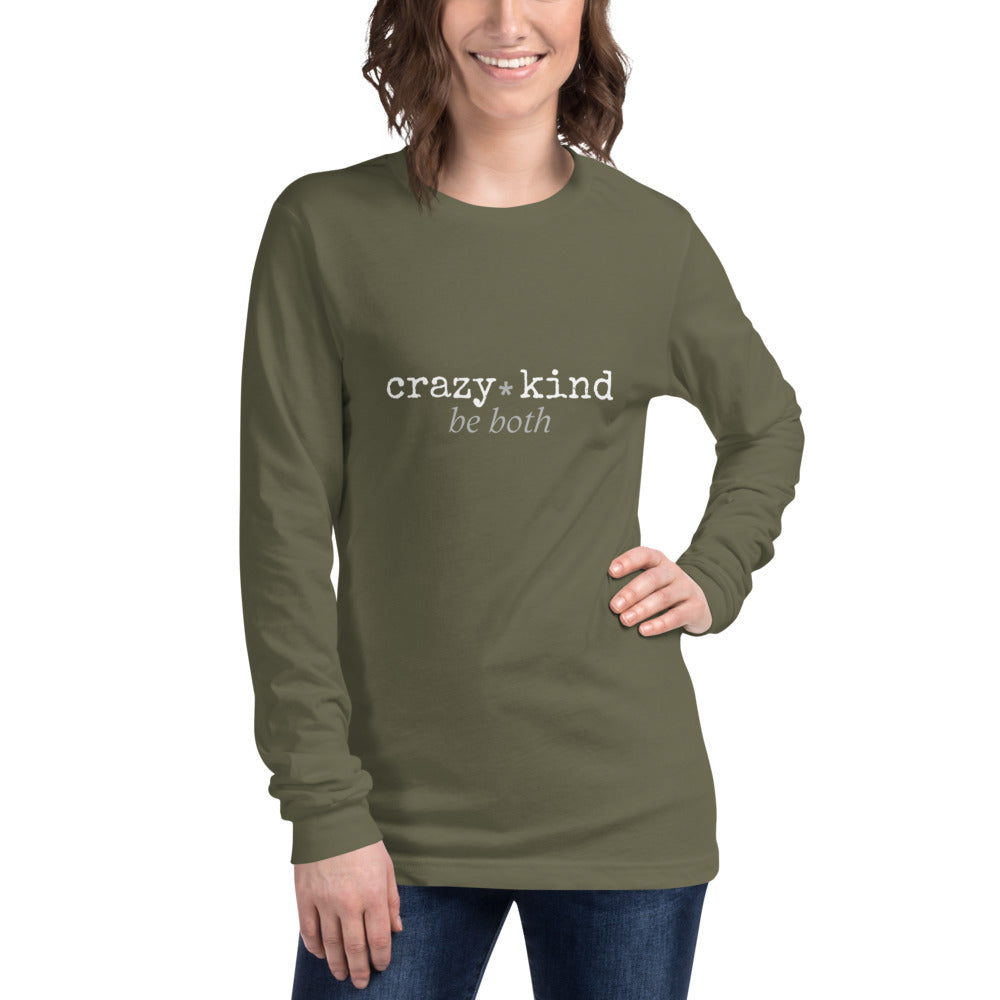 Crazy Kind Be Both Unisex Long Sleeve Tee