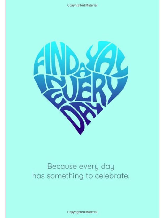 Find a Yay in Every Day Heart Notebook