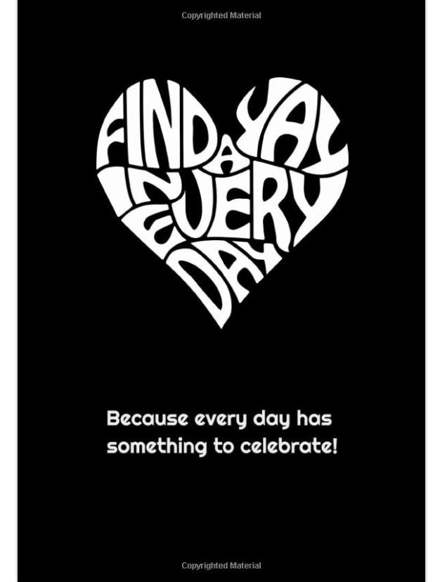 Find a Yay in Every Day Heart Notebook