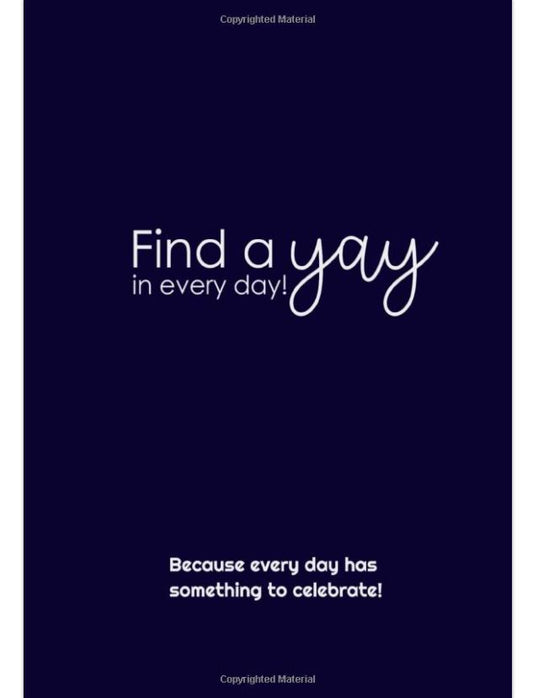 Find a Yay in Every Day Notebook