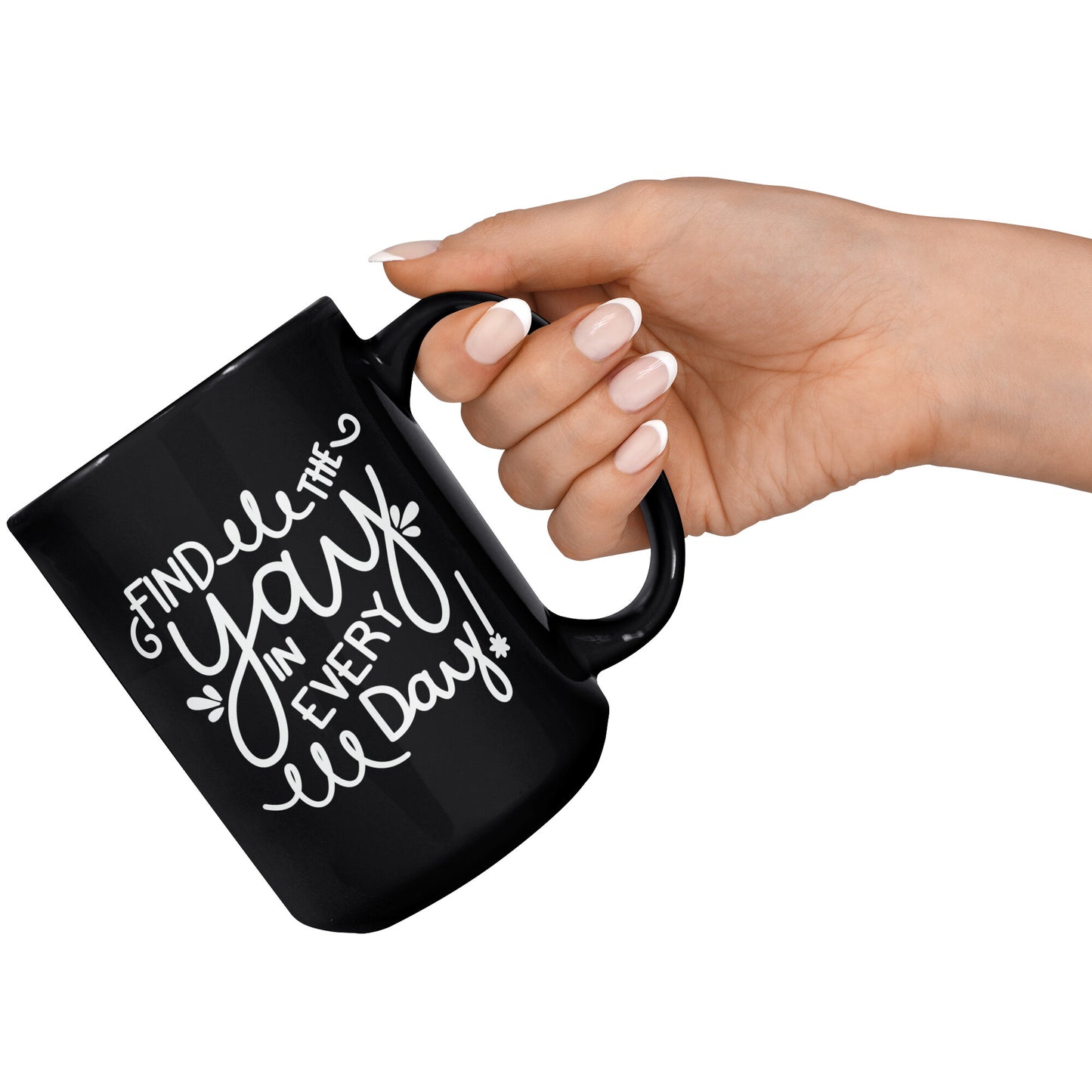 Find the Yay in Every Day 15 Oz. Mug