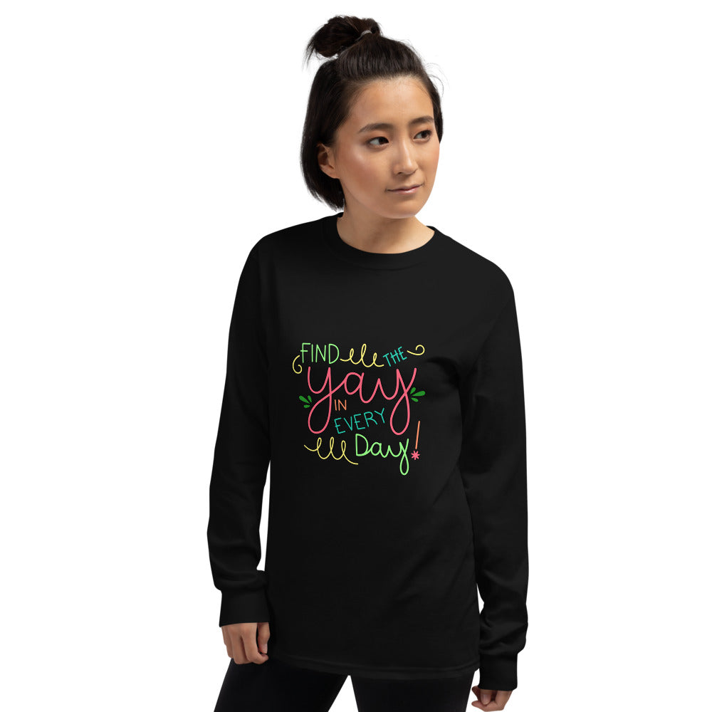 Find the Yay in Every Day Long Sleeve T-Shirt, Colorful!