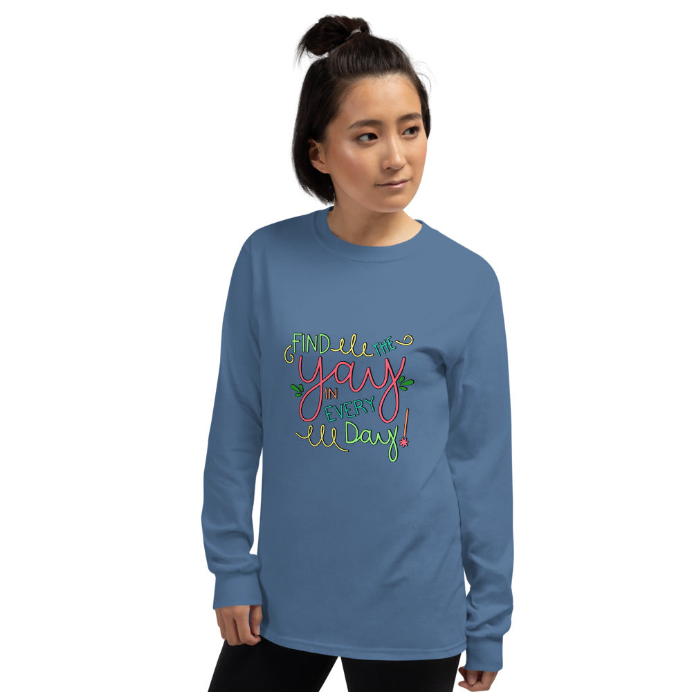 Find the Yay in Every Day Long Sleeve T-Shirt, Colorful!