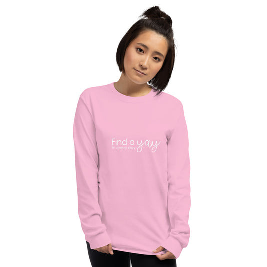 Find the Yay in Every Day Long Sleeve T-Shirt