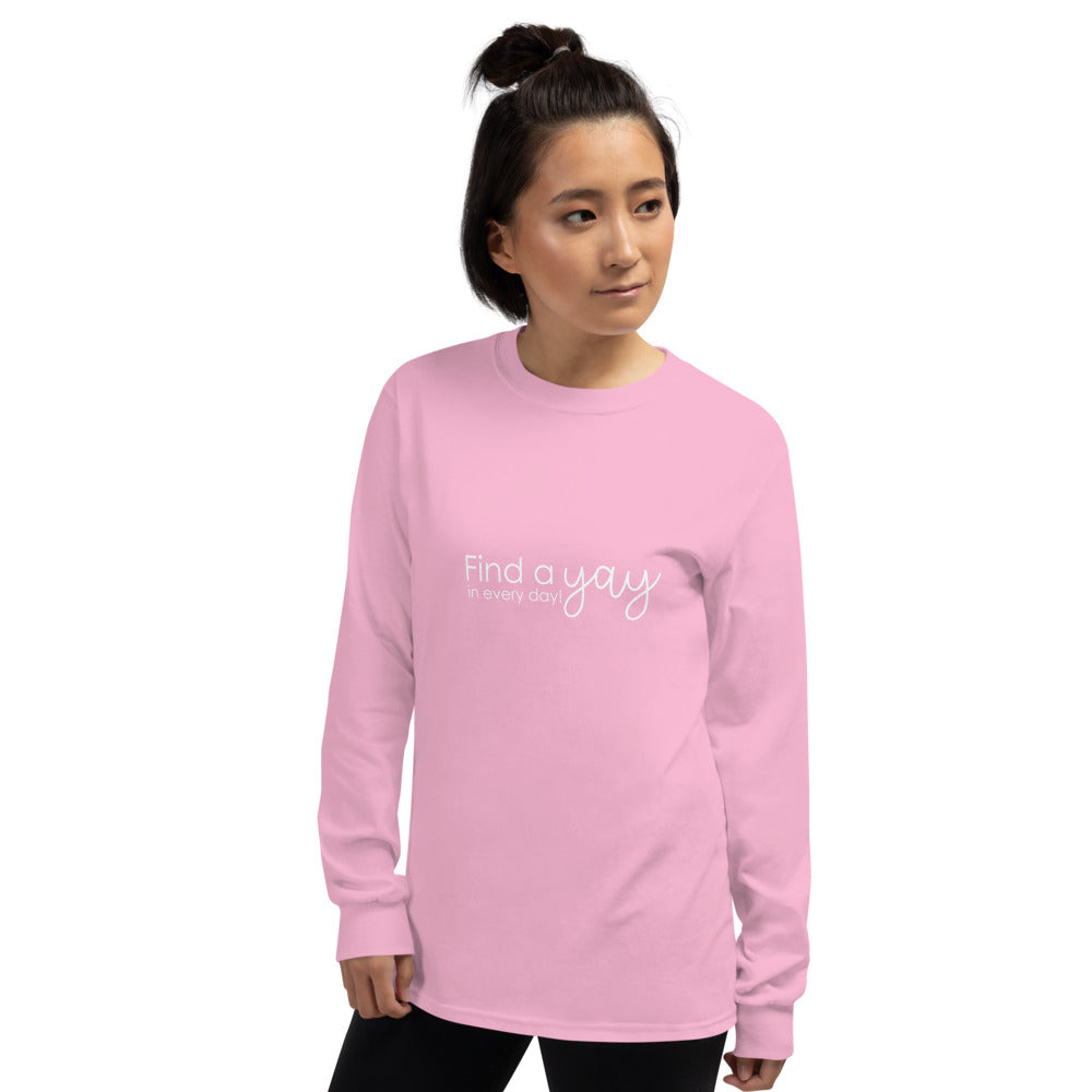 Find the Yay in Every Day Long Sleeve T-Shirt