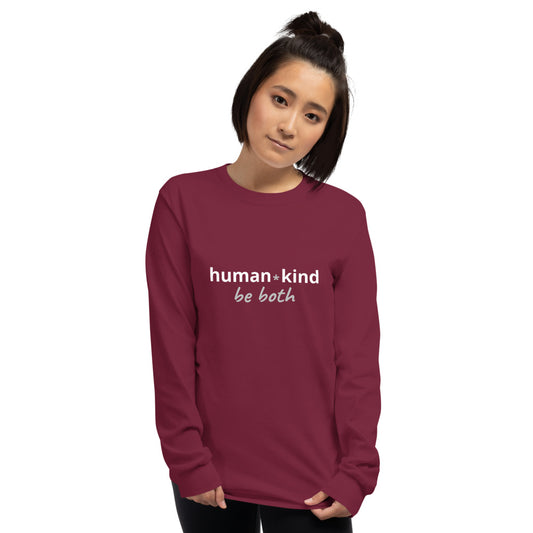 Human-Kind Be Both Long Sleeve Unisex Shirt
