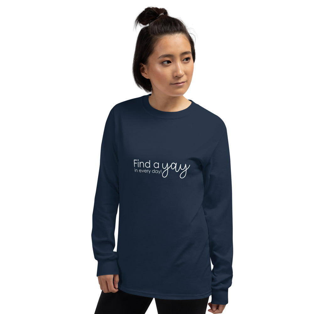 Find the Yay in Every Day Long Sleeve T-Shirt