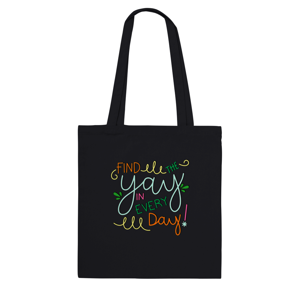 Find the Yay in Every Day Premium Tote Bag