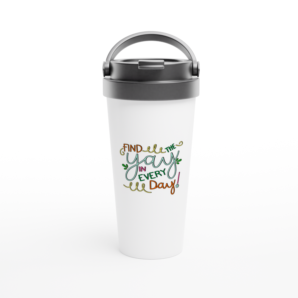 Find the Yay in Every Day Colorful 15oz Stainless Steel Travel Mug