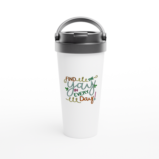 Find the Yay in Every Day Colorful 15oz Stainless Steel Travel Mug