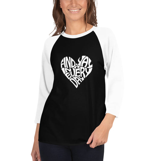 Find a Yay in Every Day 3/4 Sleeve Raglan Shirt