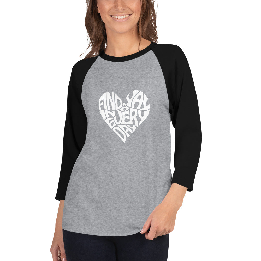 Find a Yay in Every Day 3/4 Sleeve Raglan Shirt