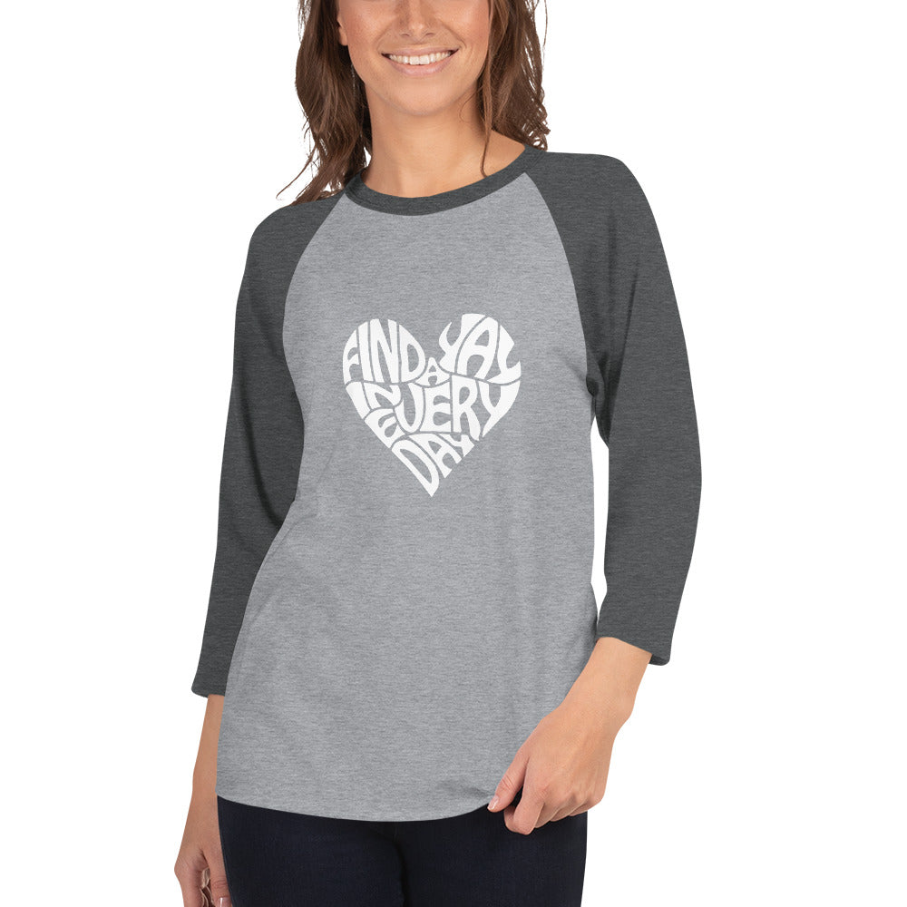 Find a Yay in Every Day 3/4 Sleeve Raglan Shirt