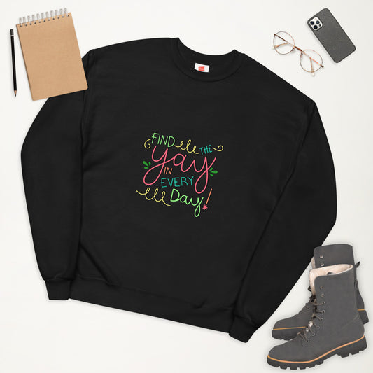 Find the Yay Unisex Fleece Sweatshirt