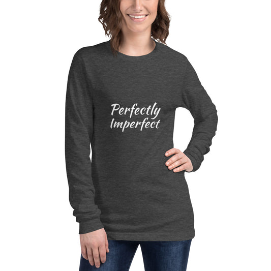 Perfectly Imperfect Unisex Long Sleeve Tee