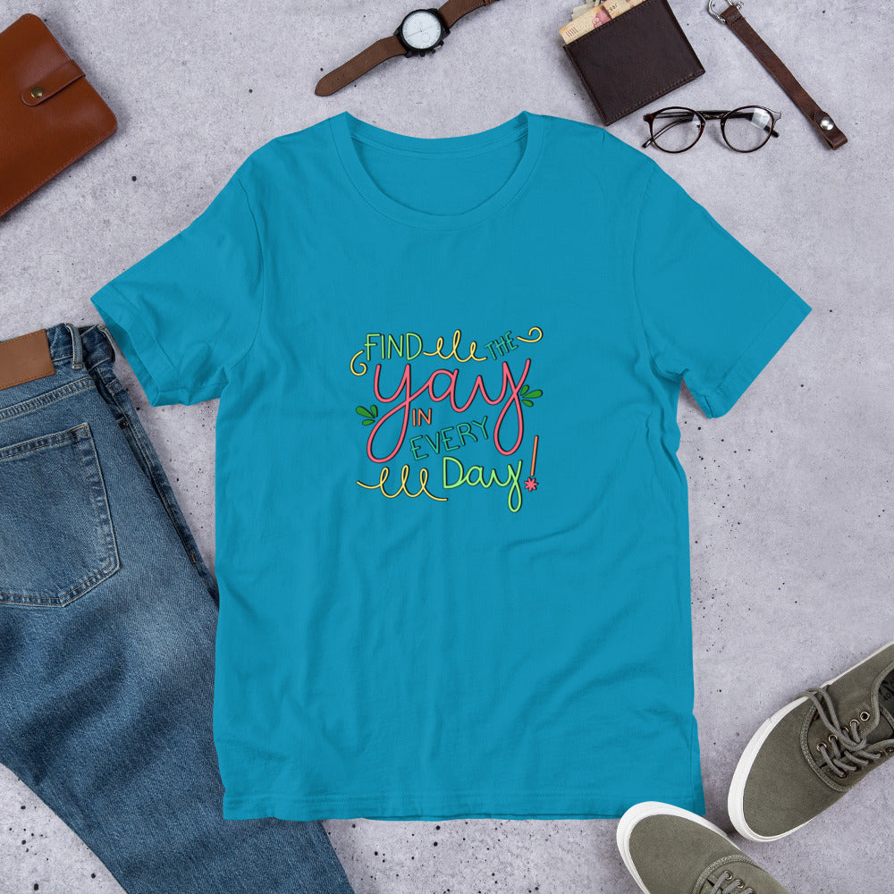 Colorful Find the Yay in Every Day T-Shirt