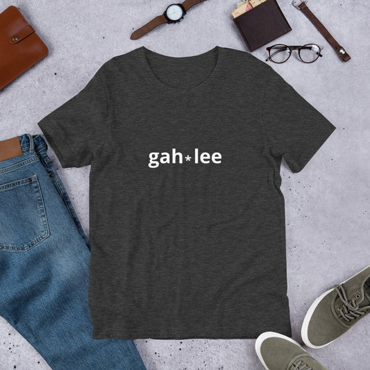 Fun Gah*lee Tee Shirt, Great Gift and Fun to Wear!