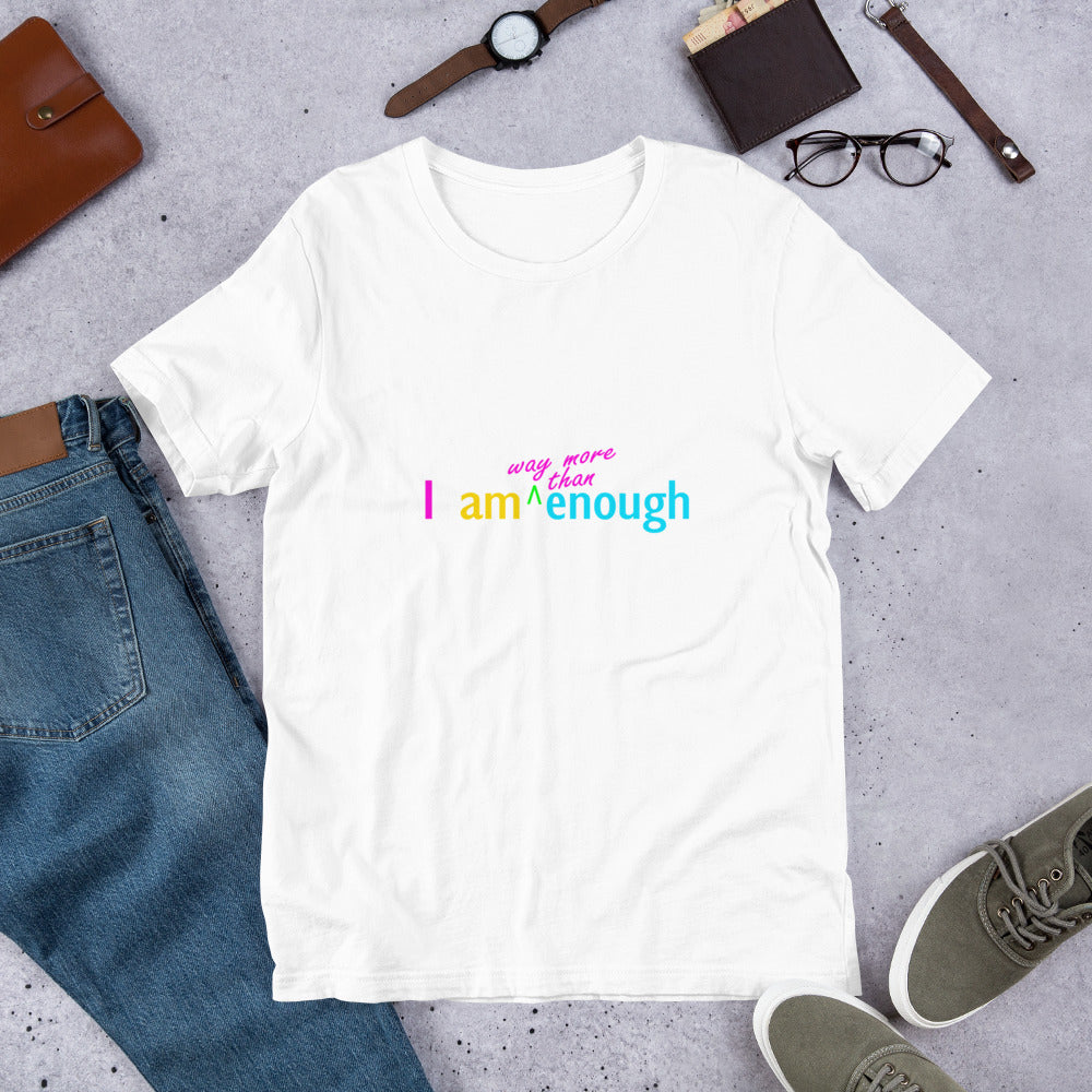I Am Way More Than Enough Short-Sleeve Unisex T-Shirt