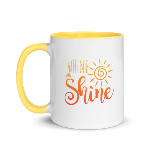 Whine or Shine with Your Morning Coffee or Tea, 11 oz. Mug