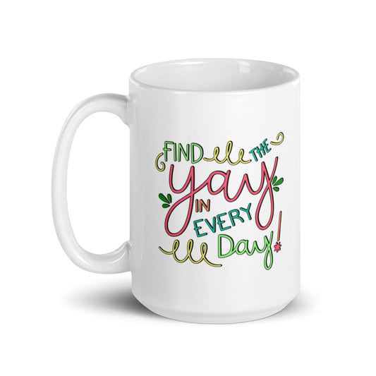 Find the Yay in Every Day 15 Oz. Mug